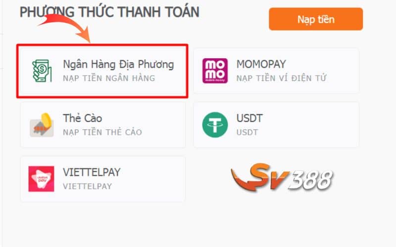Chọn phương thức nạp tiền ngân hàng địa phương Chọn phương thức nạp tiền ngân hàng địa phương